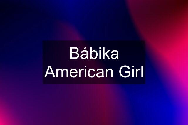 Bábika American Girl