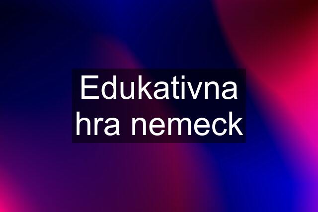 Edukativna hra nemeck