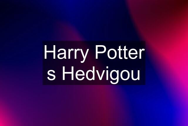 Harry Potter s Hedvigou