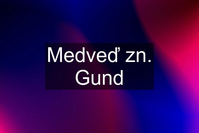 Medveď zn. Gund