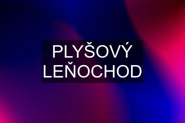 PLYŠOVÝ LEŇOCHOD