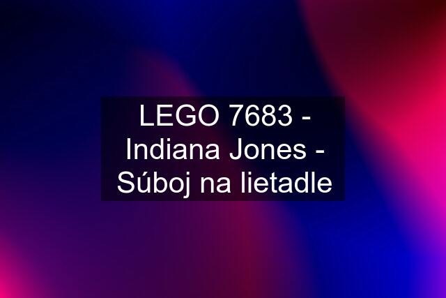 LEGO 7683 - Indiana Jones - Súboj na lietadle