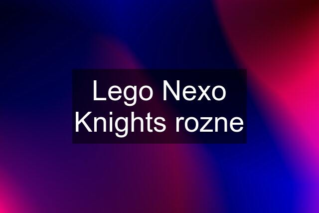 Lego Nexo Knights rozne