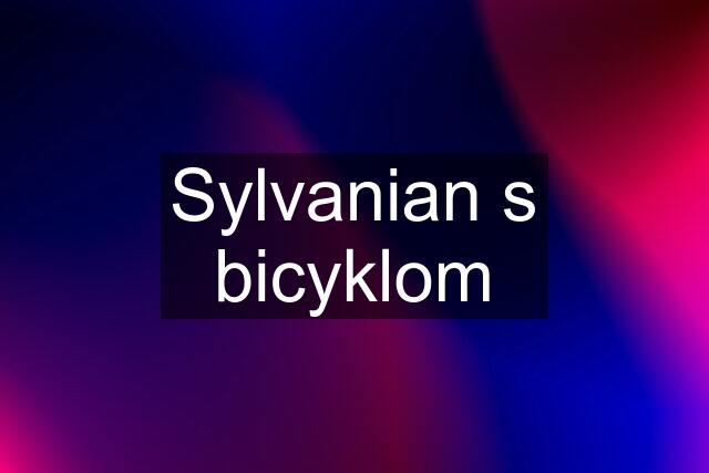 Sylvanian s bicyklom