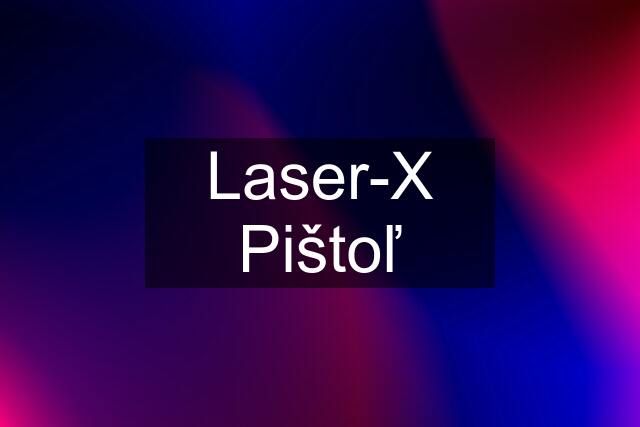 Laser-X Pištoľ