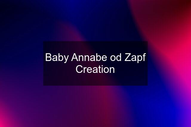 Baby Annabe od Zapf Creation