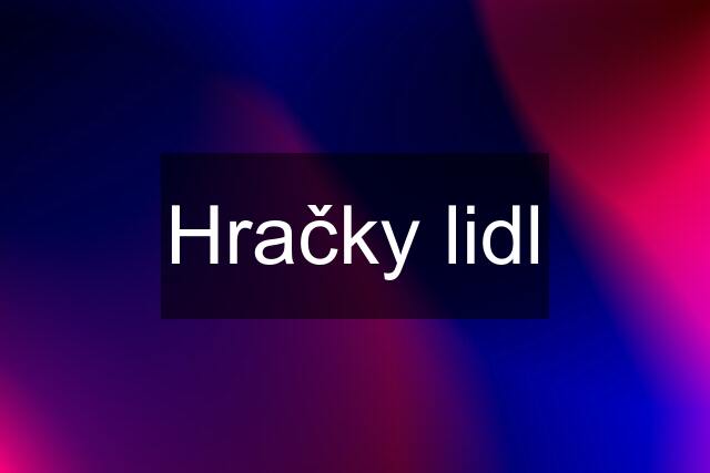 Hračky lidl