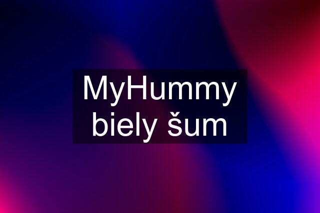 MyHummy biely šum