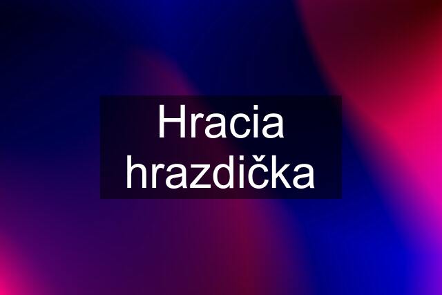 Hracia hrazdička