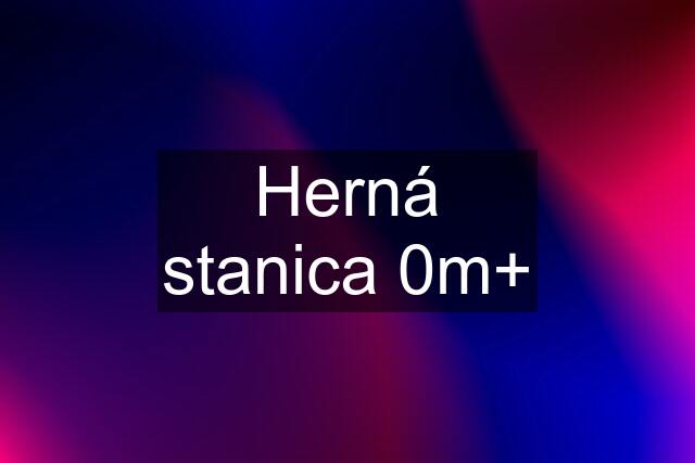 Herná stanica 0m+