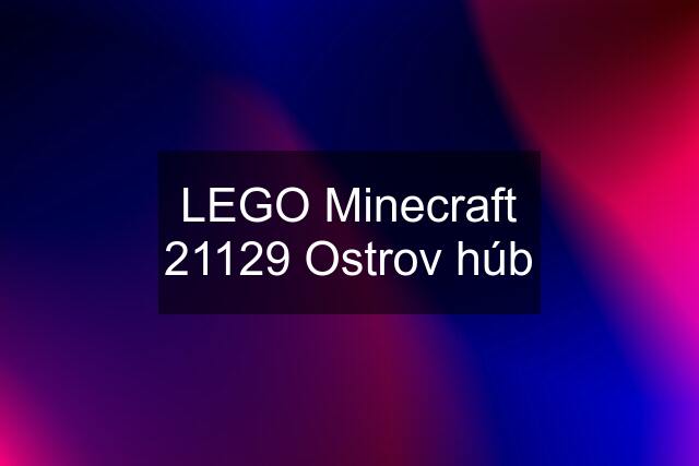 LEGO Minecraft 21129 Ostrov húb