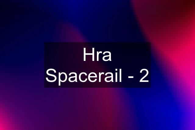 Hra Spacerail - 2