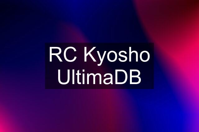 RC Kyosho UltimaDB