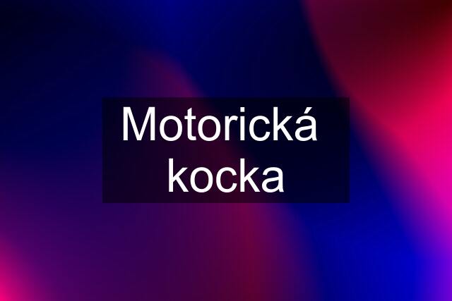 Motorická  kocka