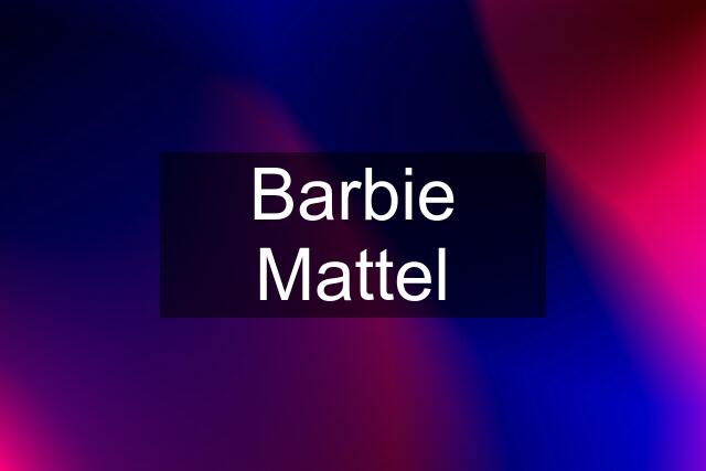 Barbie Mattel