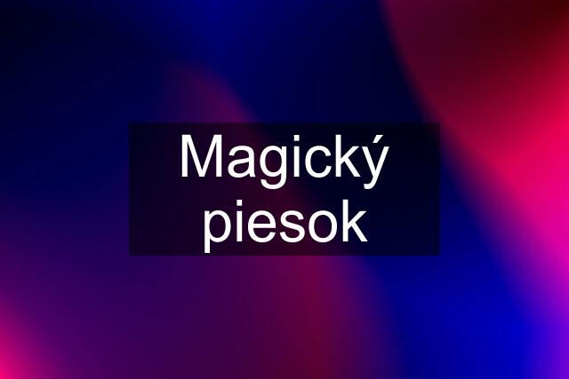 Magický piesok