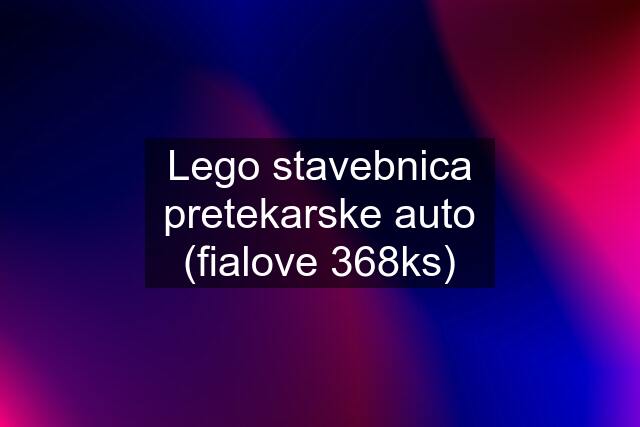 Lego stavebnica pretekarske auto (fialove 368ks)