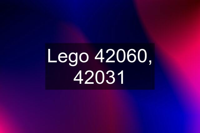 Lego 42060, 42031