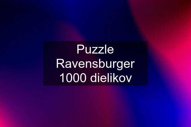 Puzzle Ravensburger 1000 dielikov