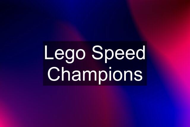 Lego Speed Champions