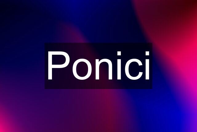 Ponici