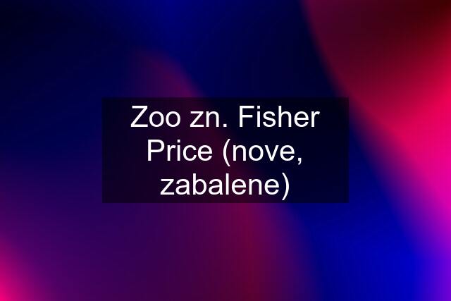 Zoo zn. Fisher Price (nove, zabalene)