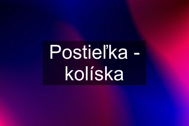 Postieľka - kolíska