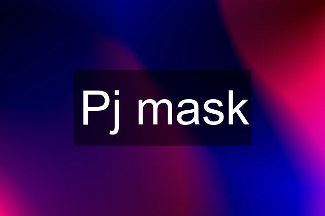 Pj mask