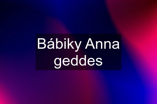 Bábiky Anna geddes