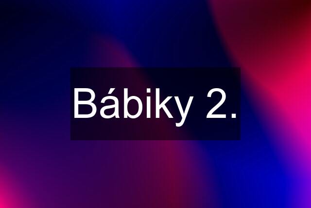 Bábiky 2.