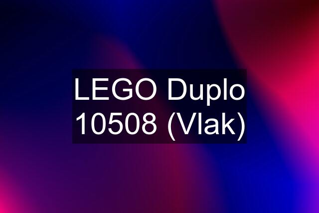 LEGO Duplo 10508 (Vlak)