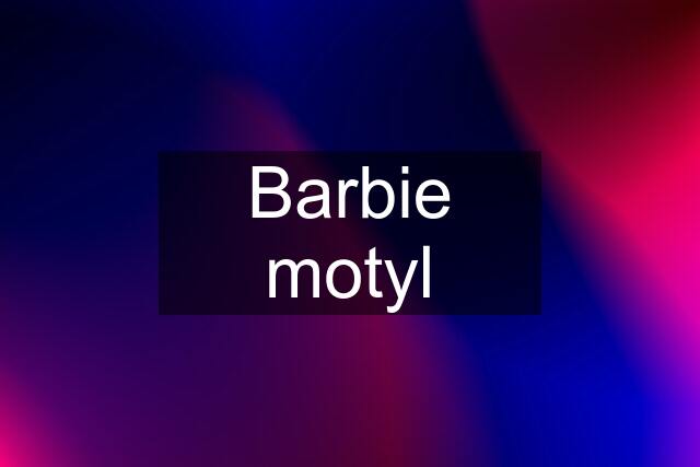 Barbie motyl