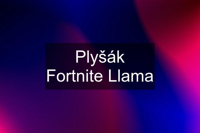 Plyšák Fortnite Llama