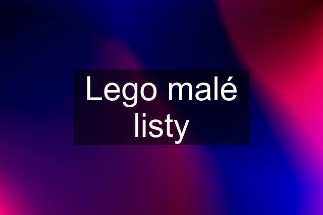 Lego malé listy