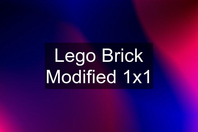 Lego Brick Modified 1x1