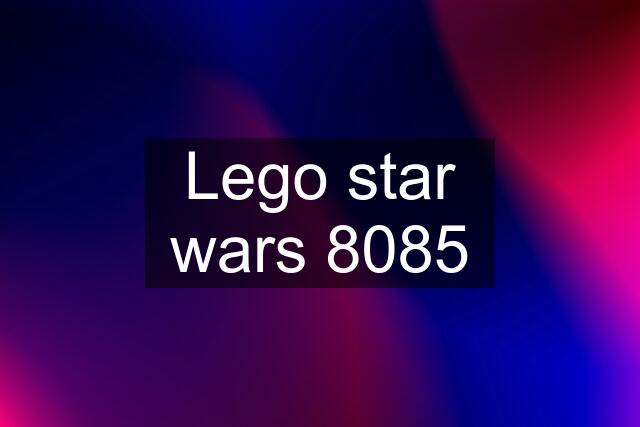 Lego star wars 8085