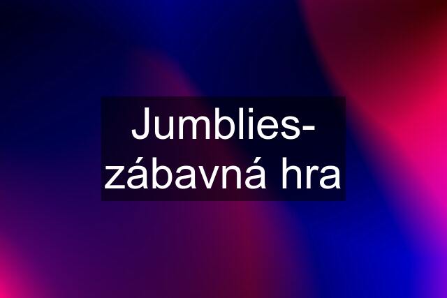 Jumblies- zábavná hra