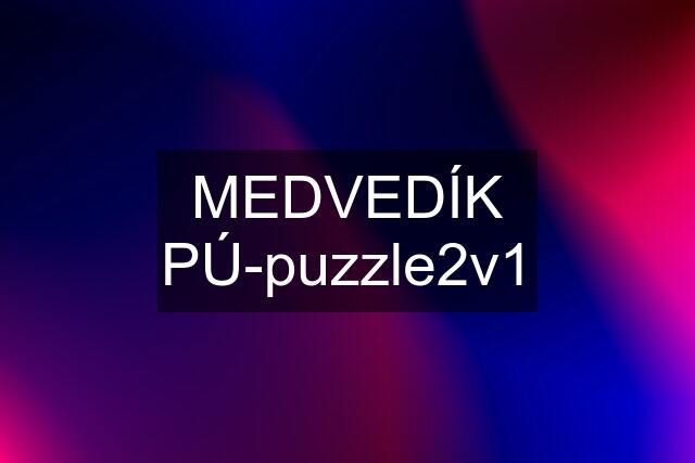 MEDVEDÍK PÚ-puzzle2v1