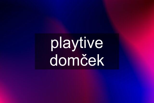 playtive domček