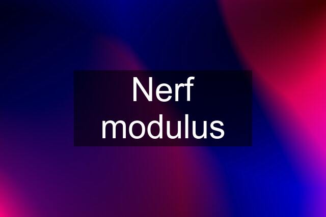 Nerf modulus