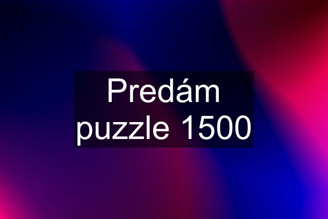 Predám puzzle 1500