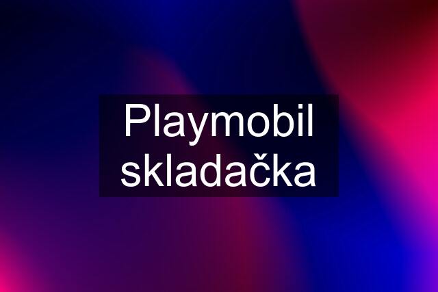 Playmobil skladačka