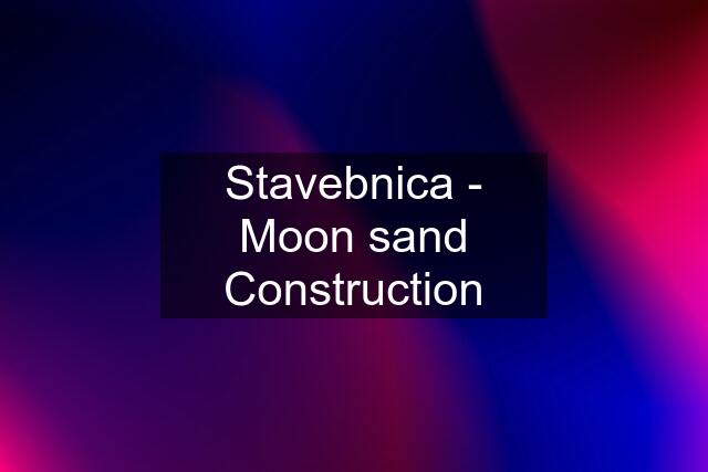 Stavebnica - Moon sand Construction