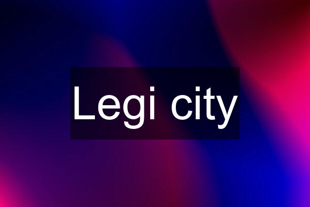 Legi city