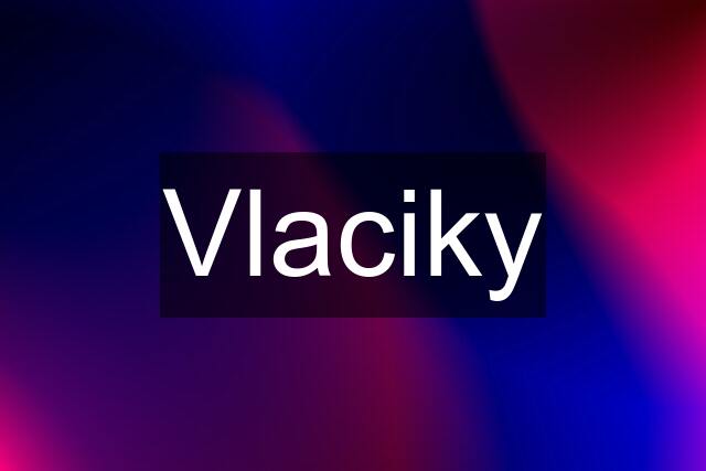 Vlaciky