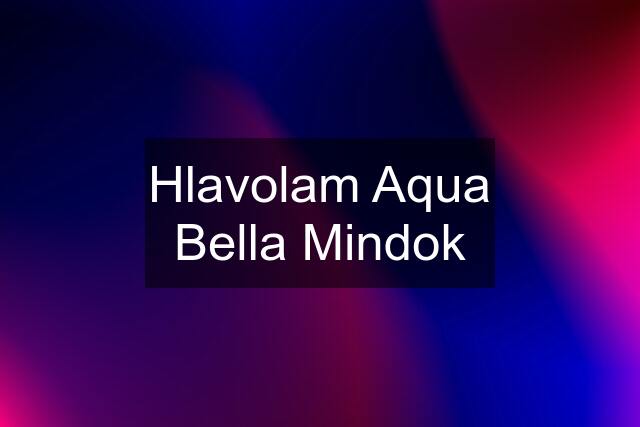 Hlavolam Aqua Bella Mindok