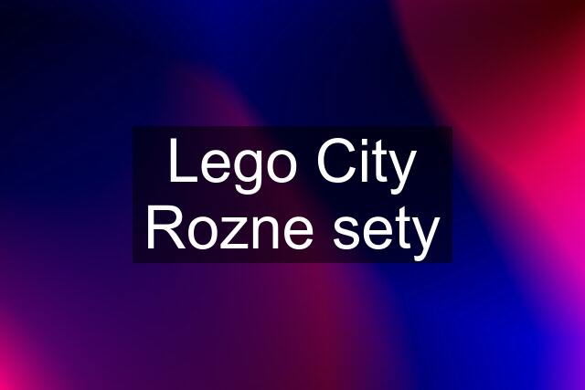 Lego City Rozne sety