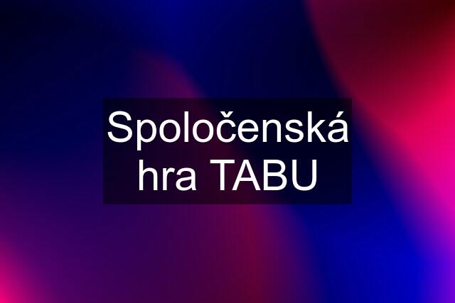 Spoločenská hra TABU