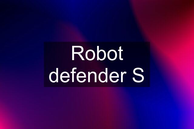 Robot defender S