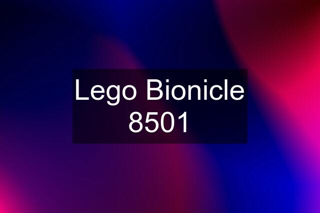 Lego Bionicle 8501